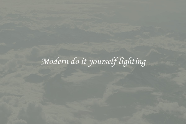 Modern do it yourself lighting