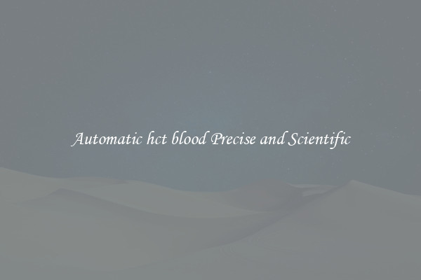 Automatic hct blood Precise and Scientific