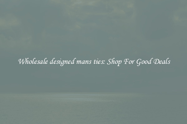 Wholesale designed mans ties: Shop For Good Deals