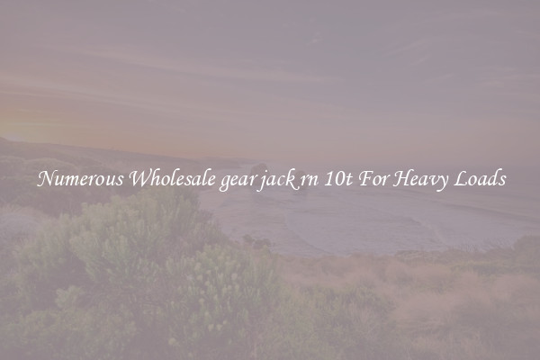 Numerous Wholesale gear jack rn 10t For Heavy Loads