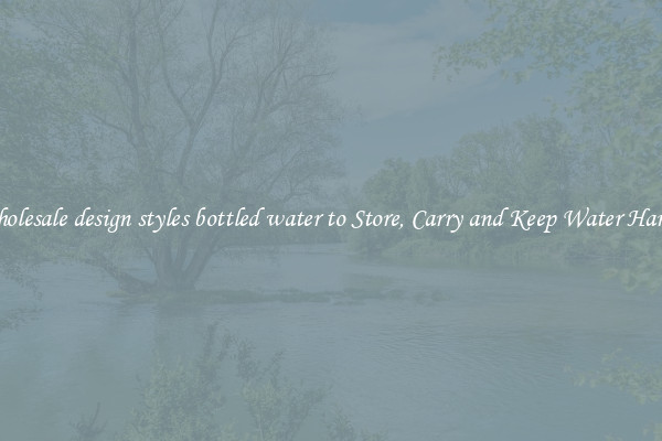 Wholesale design styles bottled water to Store, Carry and Keep Water Handy