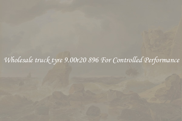 Wholesale truck tyre 9.00r20 896 For Controlled Performance