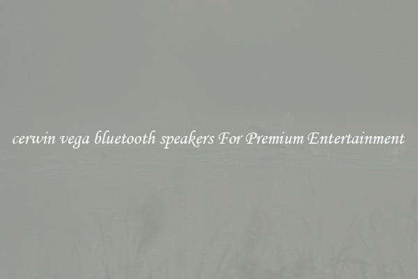cerwin vega bluetooth speakers For Premium Entertainment 
