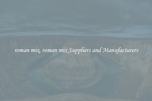roman mix, roman mix Suppliers and Manufacturers