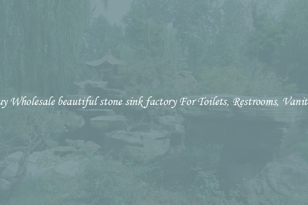 Buy Wholesale beautiful stone sink factory For Toilets, Restrooms, Vanities