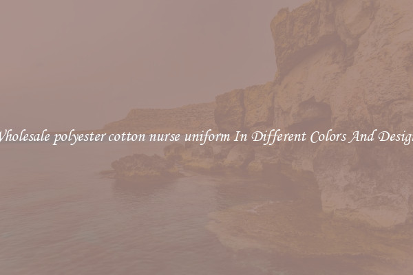 Wholesale polyester cotton nurse uniform In Different Colors And Designs