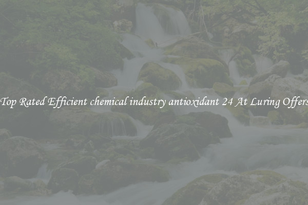Top Rated Efficient chemical industry antioxidant 24 At Luring Offers