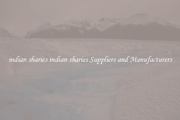indian sharies indian sharies Suppliers and Manufacturers