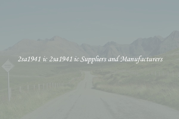 2sa1941 ic 2sa1941 ic Suppliers and Manufacturers