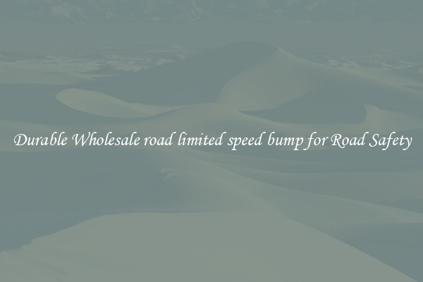 Durable Wholesale road limited speed bump for Road Safety