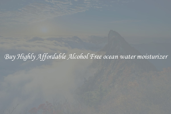 Buy Highly Affordable Alcohol Free ocean water moisturizer
