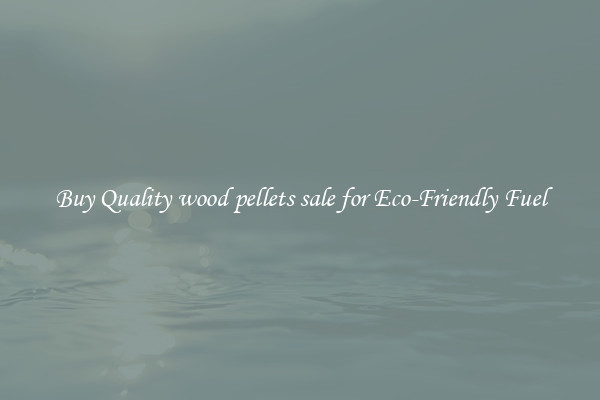 Buy Quality wood pellets sale for Eco-Friendly Fuel
