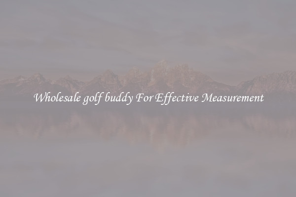 Wholesale golf buddy For Effective Measurement
