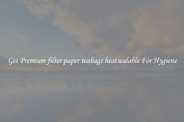 Get Premium filter paper teabags heatsealable For Hygiene
