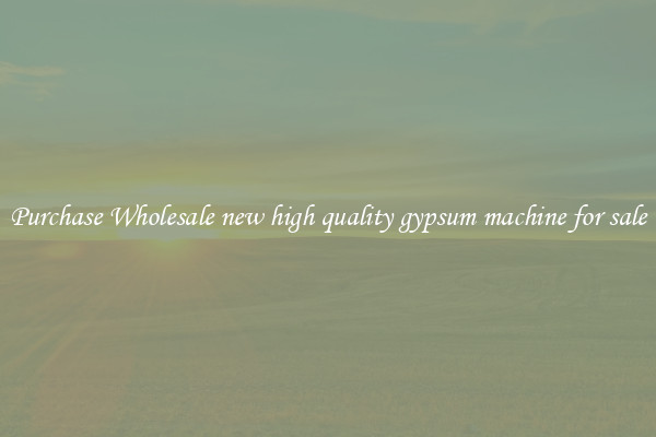 Purchase Wholesale new high quality gypsum machine for sale
