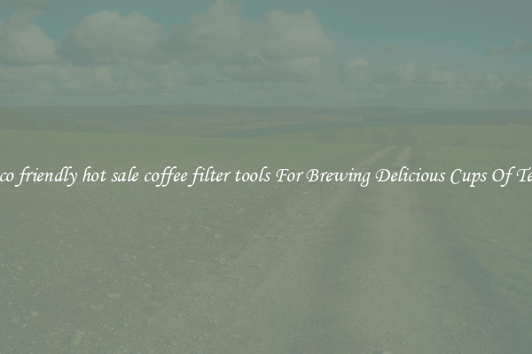 eco friendly hot sale coffee filter tools For Brewing Delicious Cups Of Tea