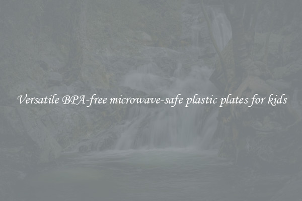 Versatile BPA-free microwave-safe plastic plates for kids